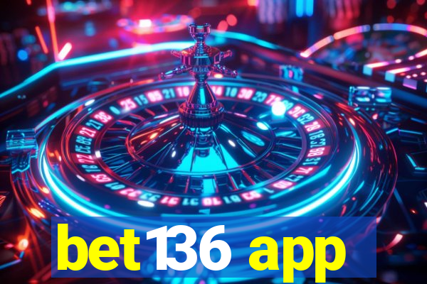 bet136 app